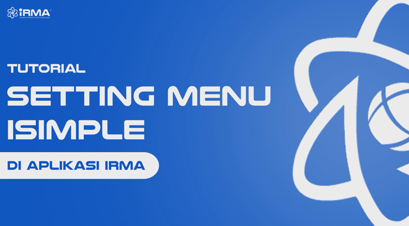 Tutorial Setting Menu Isimple di Aplikasi IRMA