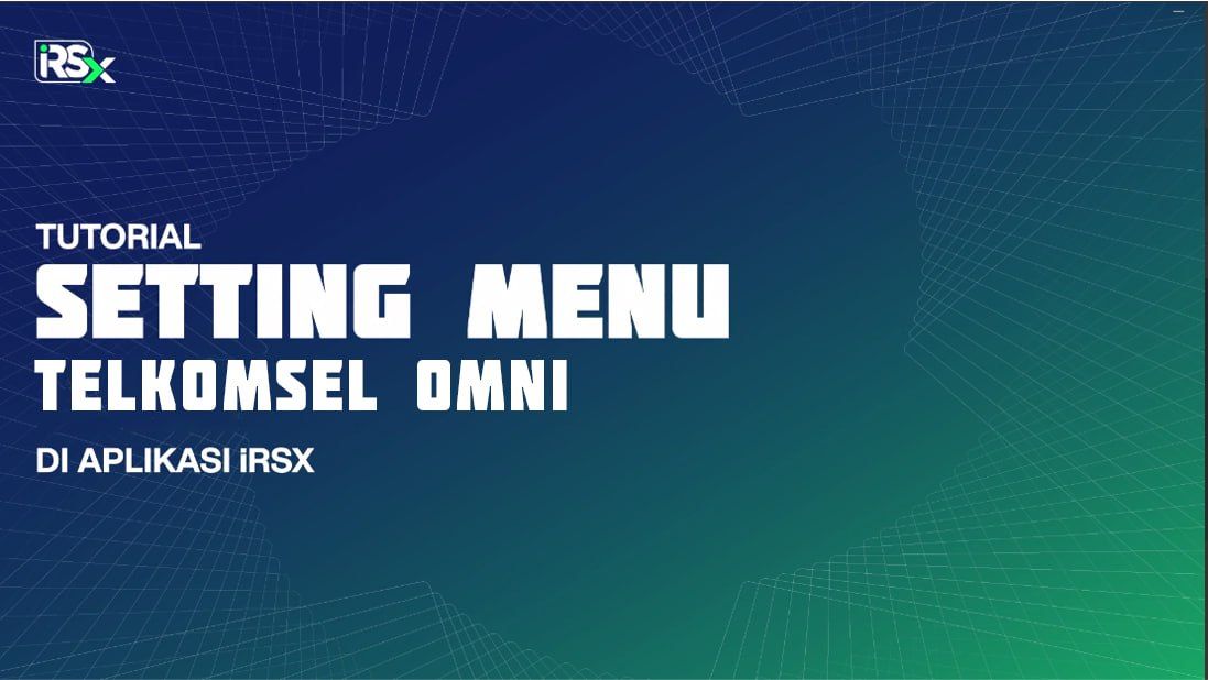 Tutorial Setting Menu Telkomsel OMNI pada Aplikasi IRS X
