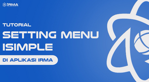 Tutorial Setting Menu Isimple di Aplikasi IRMA