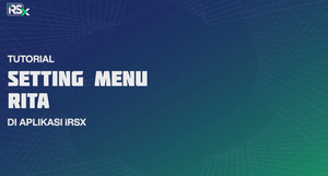 Tutorial Setting Menu RITA di Aplikasi IRSX